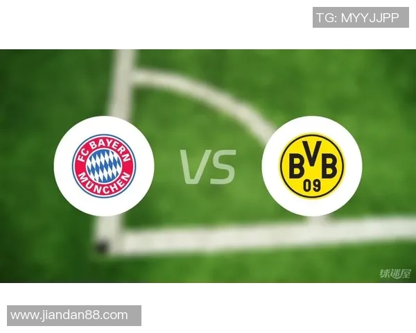 拜仁与多特蒙德精彩对决海外直播网站推荐与观看指南